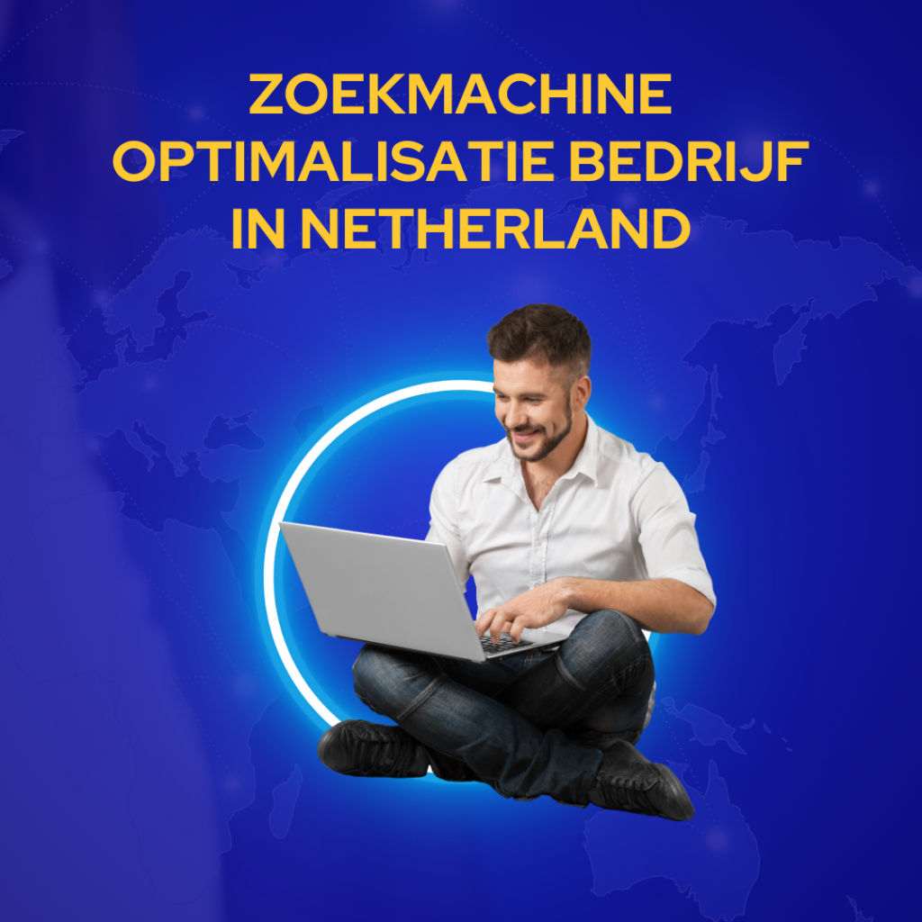 Zoekmachine optimalisatie bedrijf in Netherland