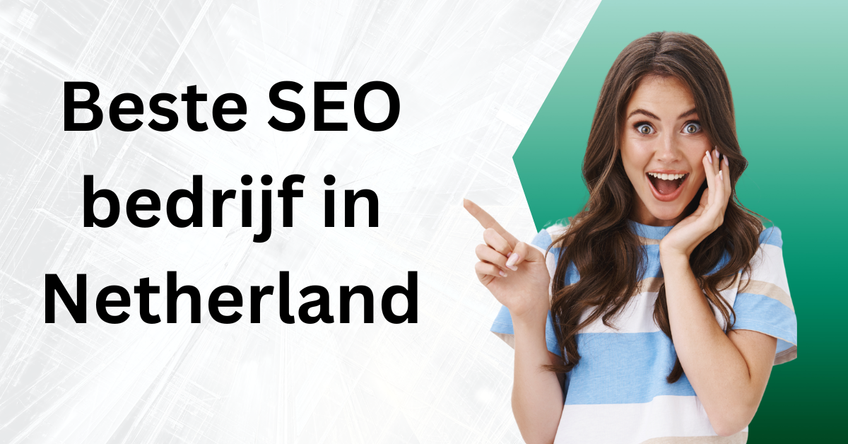 Beste SEO bedrijf in Netherland