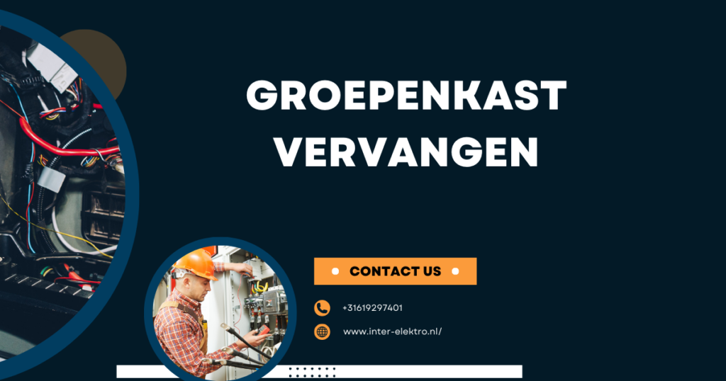 Groepenkast vervangen