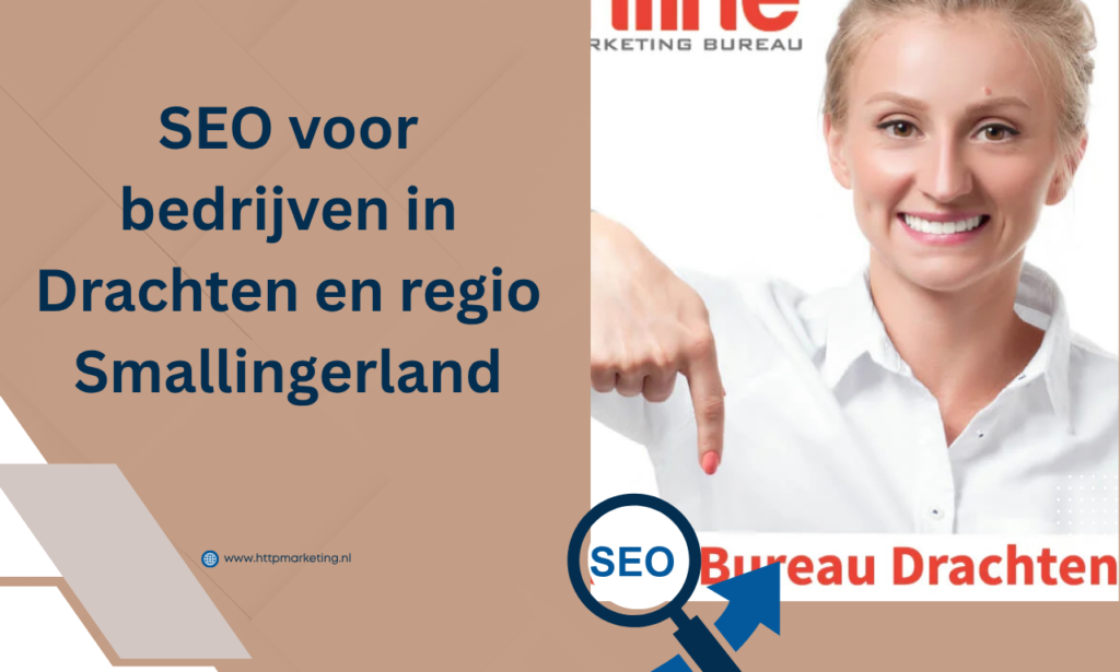 SEO voor bedrijven in Drachten en regio Smallingerland