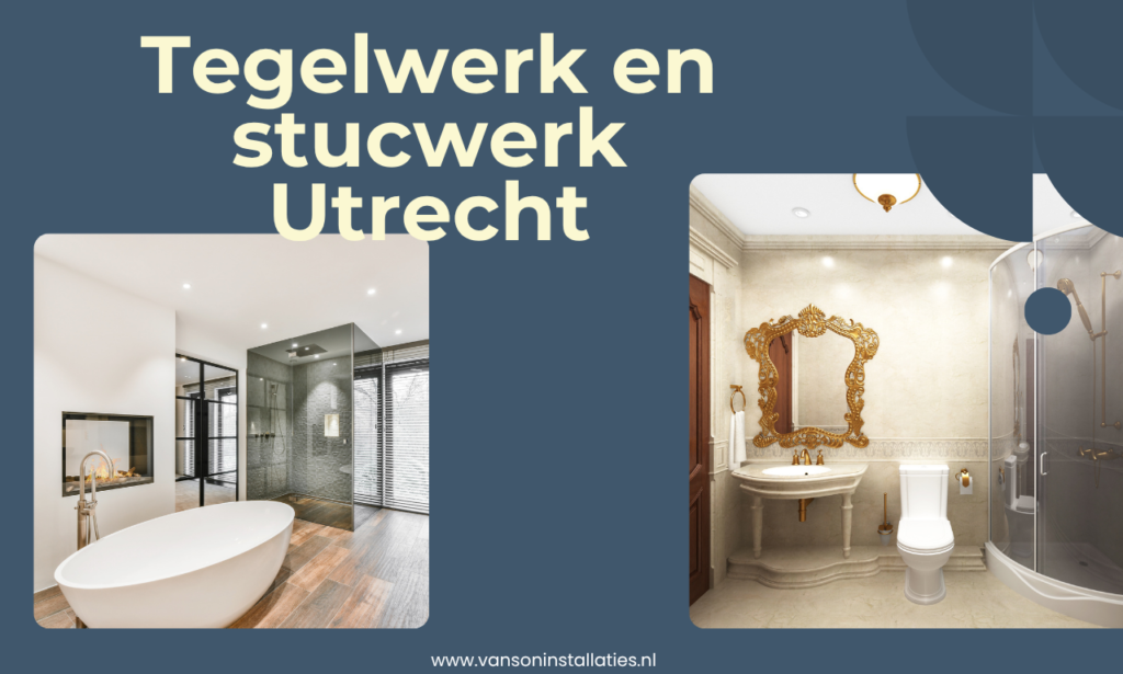 Tegelwerk en stucwerk Utrecht