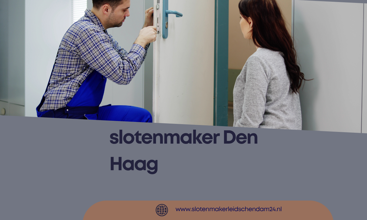 Slotenmaker Den Haag: deskundige hulp wanneer uw slot u in de steek laat