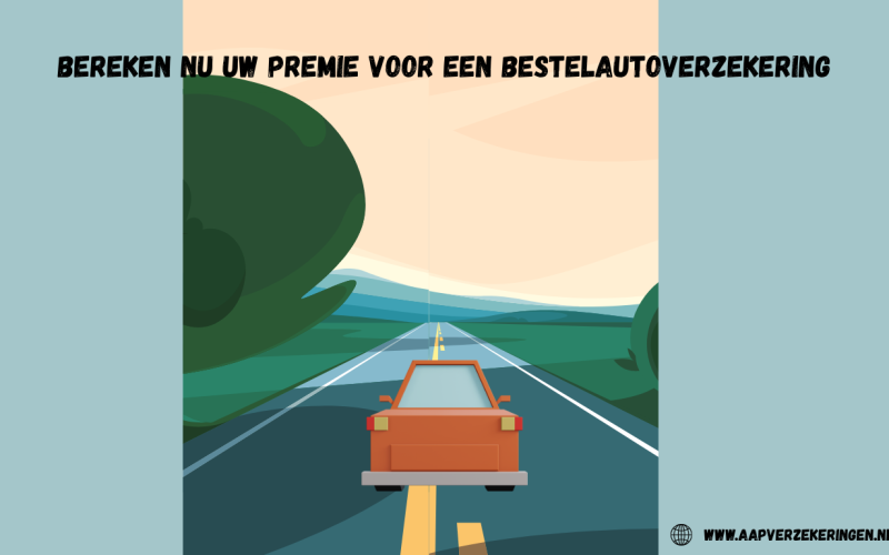 Bereken nu uw premie voor een bestelautoverzekering: slim besparen en direct goed verzekerd