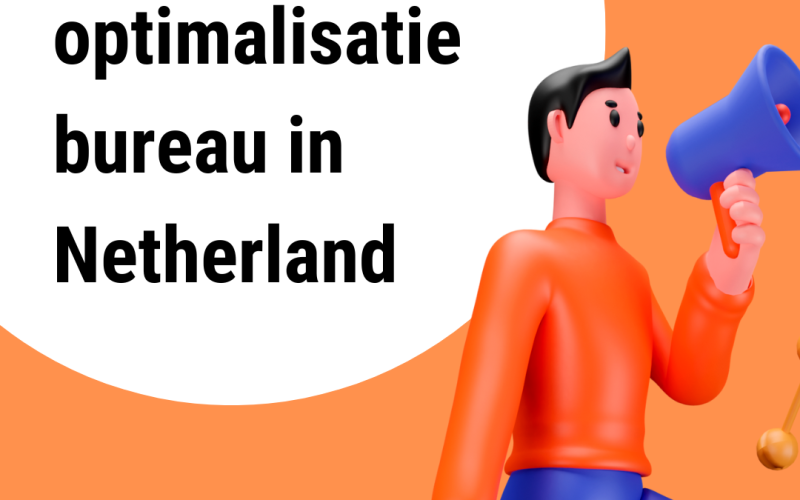 Seo optimalisatie bureau in Netherland