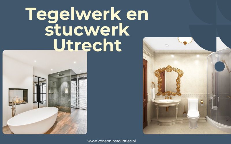 Tegelwerk en stucwerk Utrecht: ontdek wat een professionele afwerking kan doen